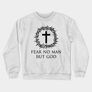 Fear No Man But God - Roman Catholic Cross - Black - Christian Series 3B Crewneck Sweatshirt